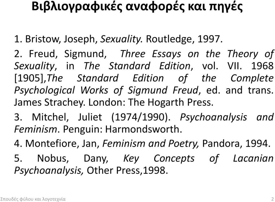 1968 [1905],The Standard Edition of the Complete Psychological Works of Sigmund Freud, ed. and trans. James Strachey.