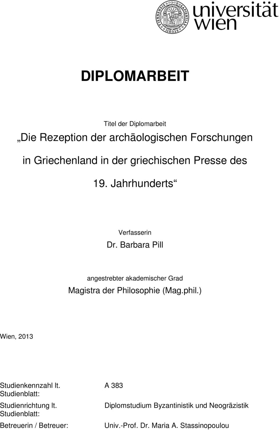 Barbara Pill angestrebter akademischer Grad Magistra der Philosophie (Mag.phil.