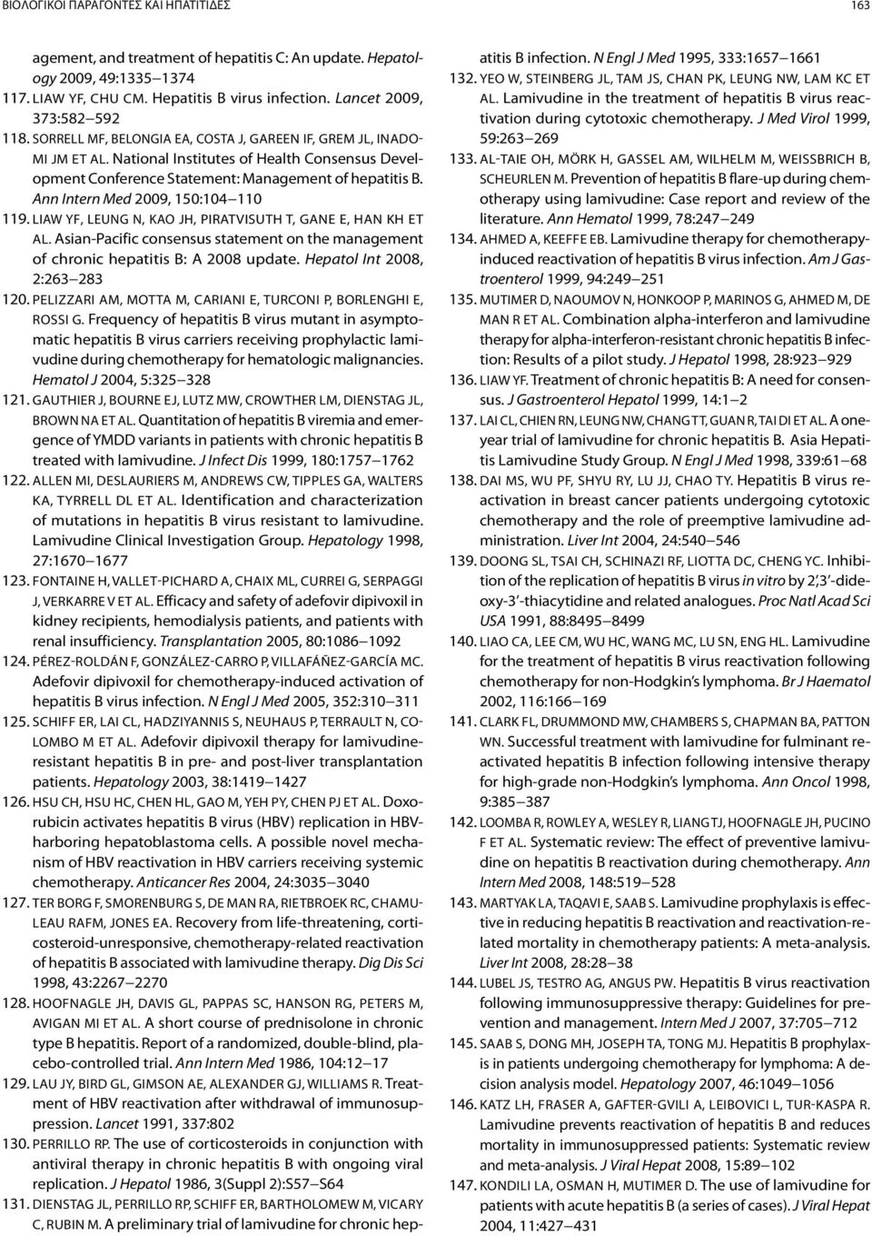 National Institutes of Health Consensus Development Conference Statement: Management of hepatitis B. Ann Intern Med 2009, 150:104 110 119.