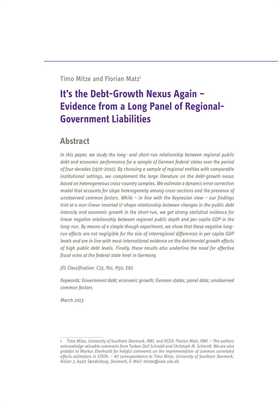 By choosing a sample of regional entities with comparable institutional settings, we complement the large literature on the debt-growth nexus based on heterogeneous cross-country samples.