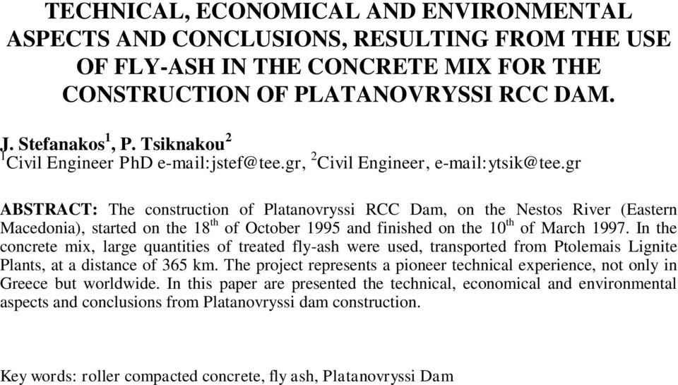 gr ABSTRACT: The construction of Platanovryssi RCC Dam, on the Nestos River (Eastern Macedonia), started on the 18 th of October 1995 and finished on the 10 th of March 1997.