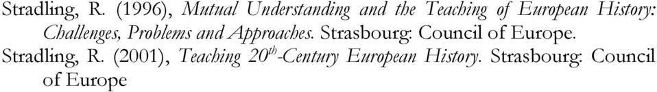 History: Challenges, Problems and Approaches.