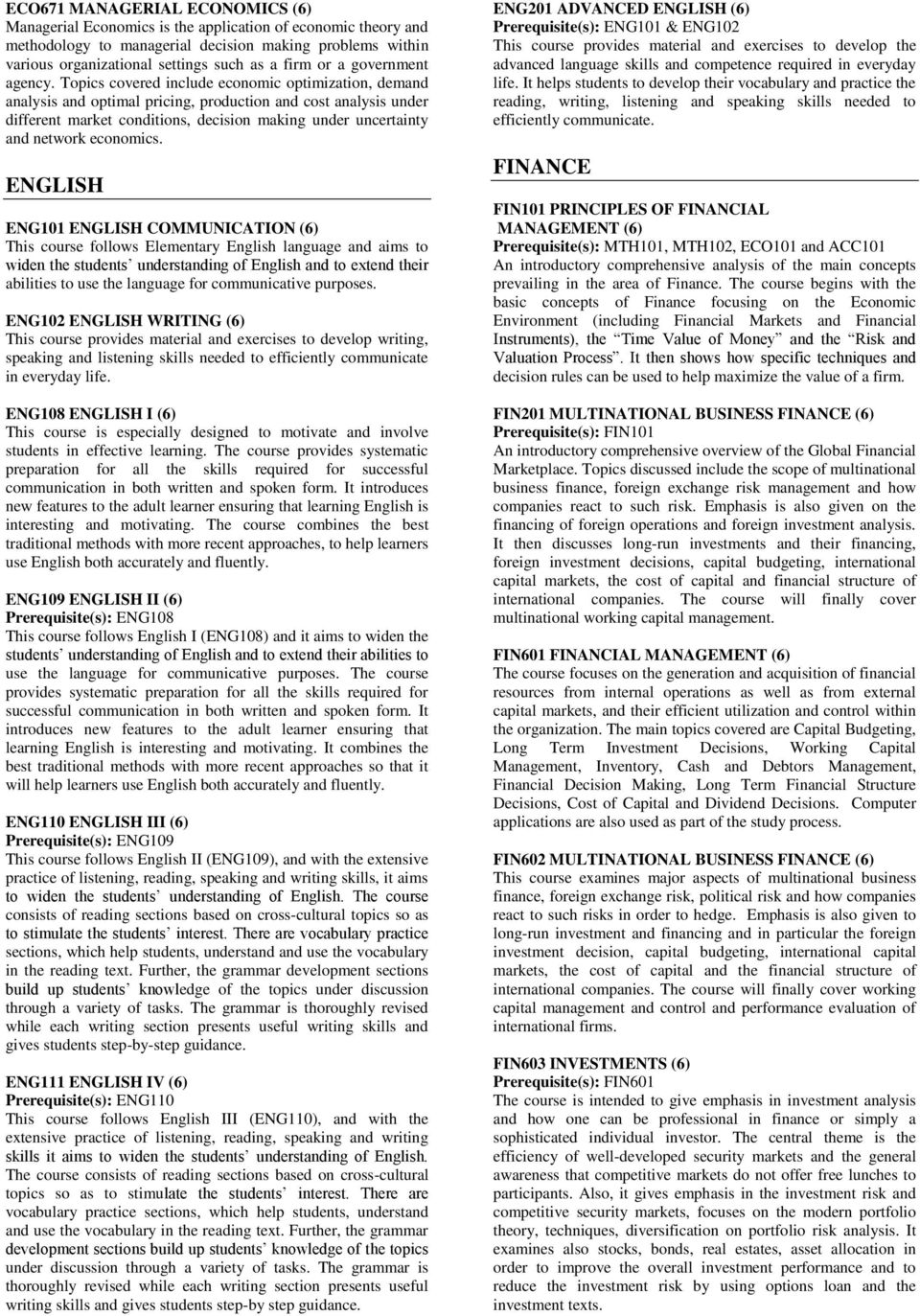 Topics covered include economic optimization, demand analysis and optimal pricing, production and cost analysis under different market conditions, decision making under uncertainty and network