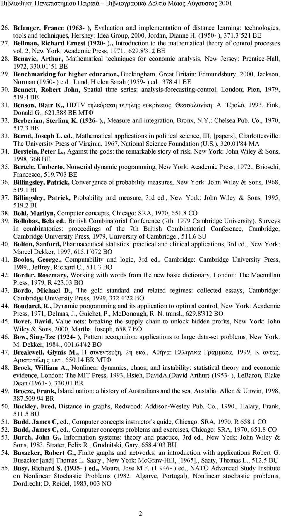 Benavie, Arthur, Mathematical techniques for economic analysis, New Jersey: Prentice-Hall, 1972, 330.01 51 BE 29.