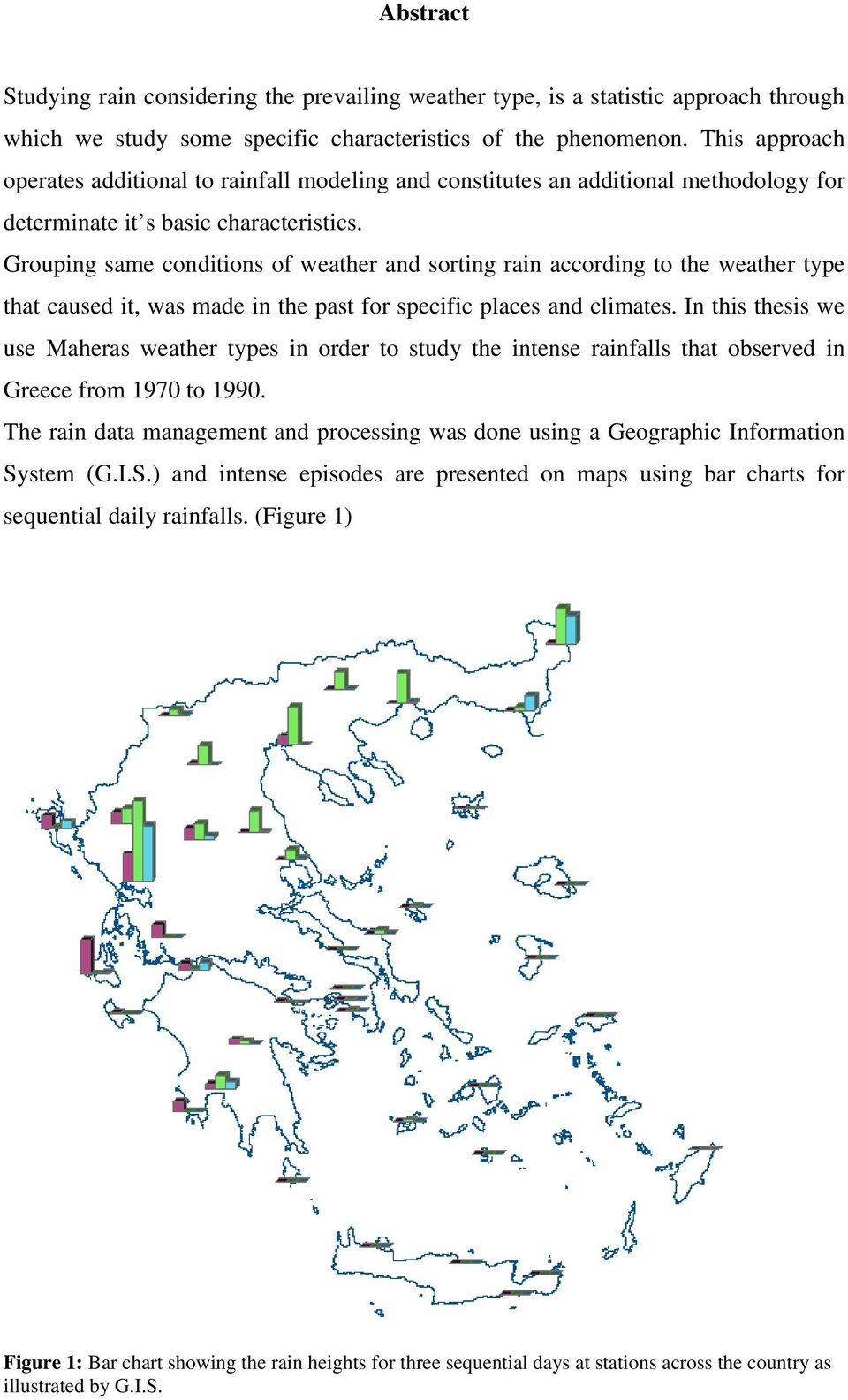 Grouping same conditions of weather and sorting rain according to the weather type that caused it, was made in the past for specific places and climates.