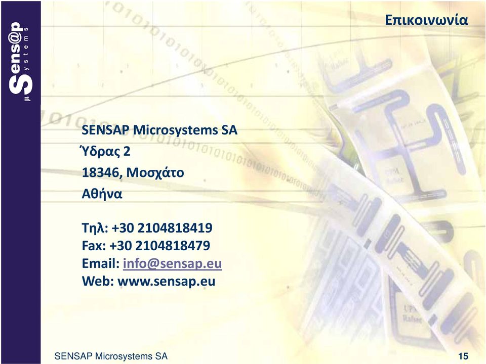 Fax: +30 2104818479 Email: info@sensap.