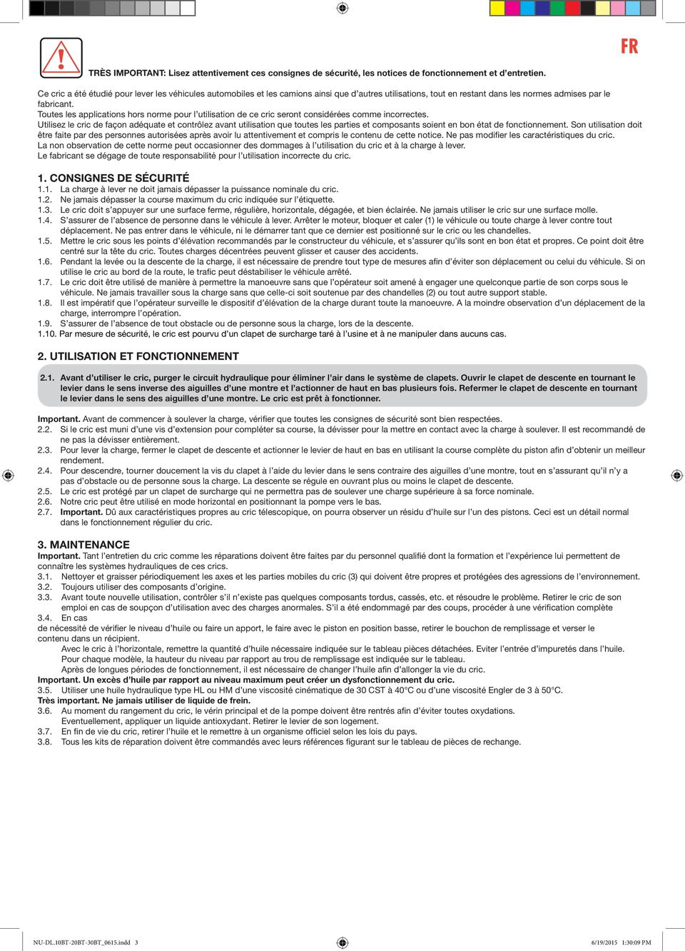 Toutes les applications hors norme pour l utilisation de ce cric seront considérées comme incorrectes.