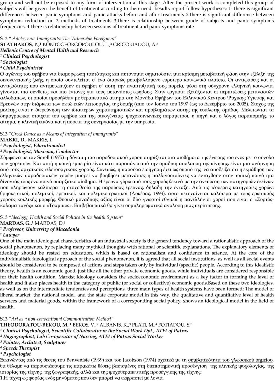 on 3 methods of treatments 3-there is relationship between grade of subjects and panic symptoms frequencies.