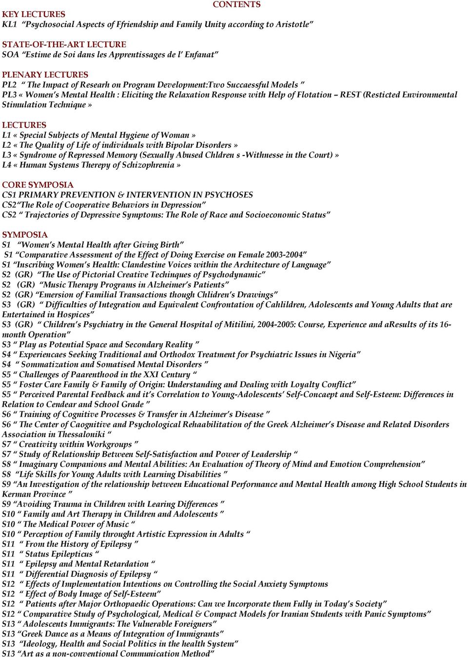 Technique» LECTURES L1 «Special Subjects of Mental Hygiene of Woman» L2 «The Quality of Life of individuals with Bipolar Disorders» L3 «Syndrome of Repressed Memory (Sexually Abused Chldren s