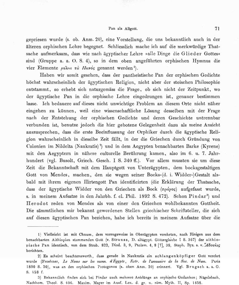 4), so in dem oben angeführten orphischen Hymnus die vier Elemente μέλεα τά Πάνος genannt werden 1 ).