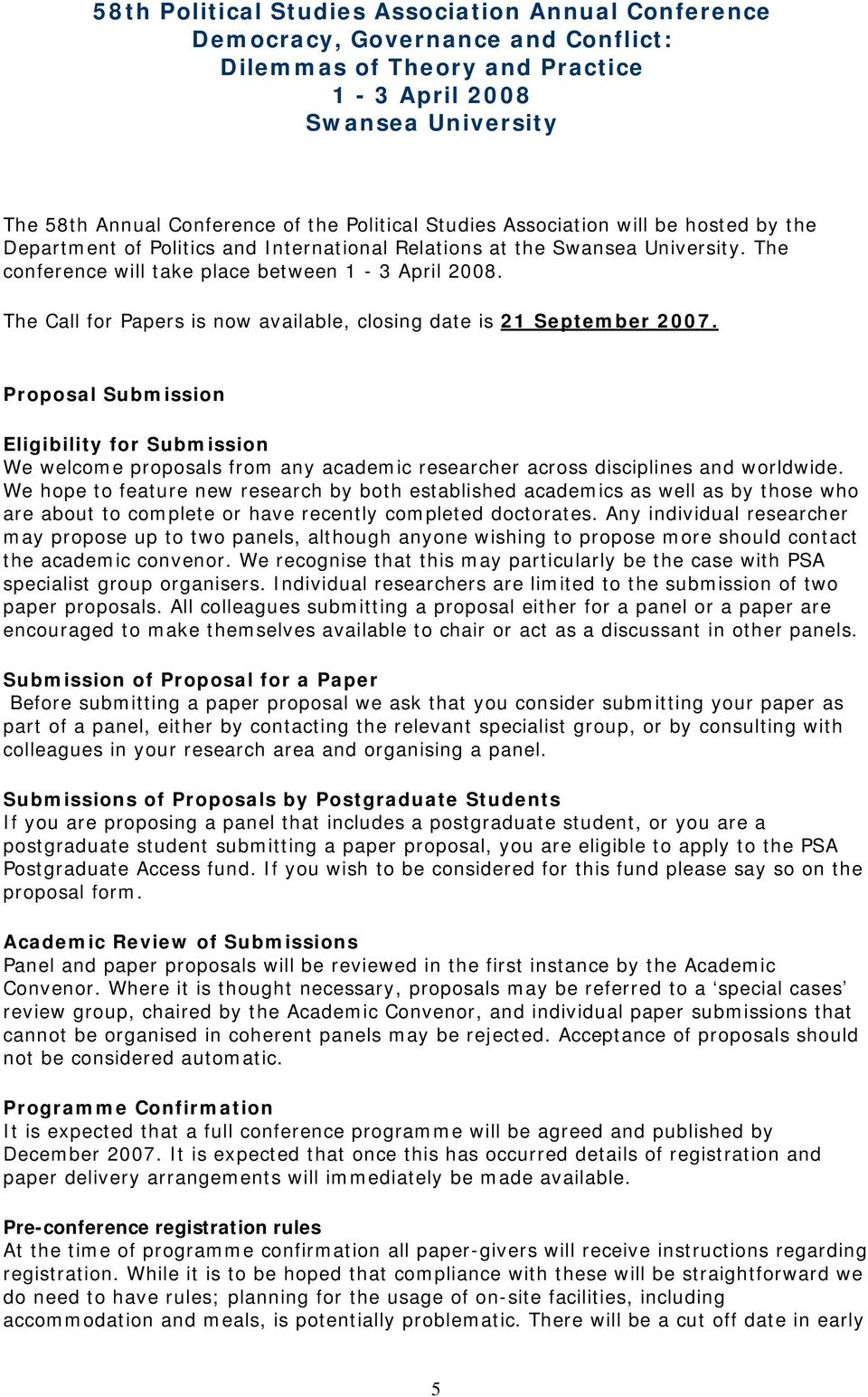 The Call for Papers is now available, closing date is 21 September 2007.