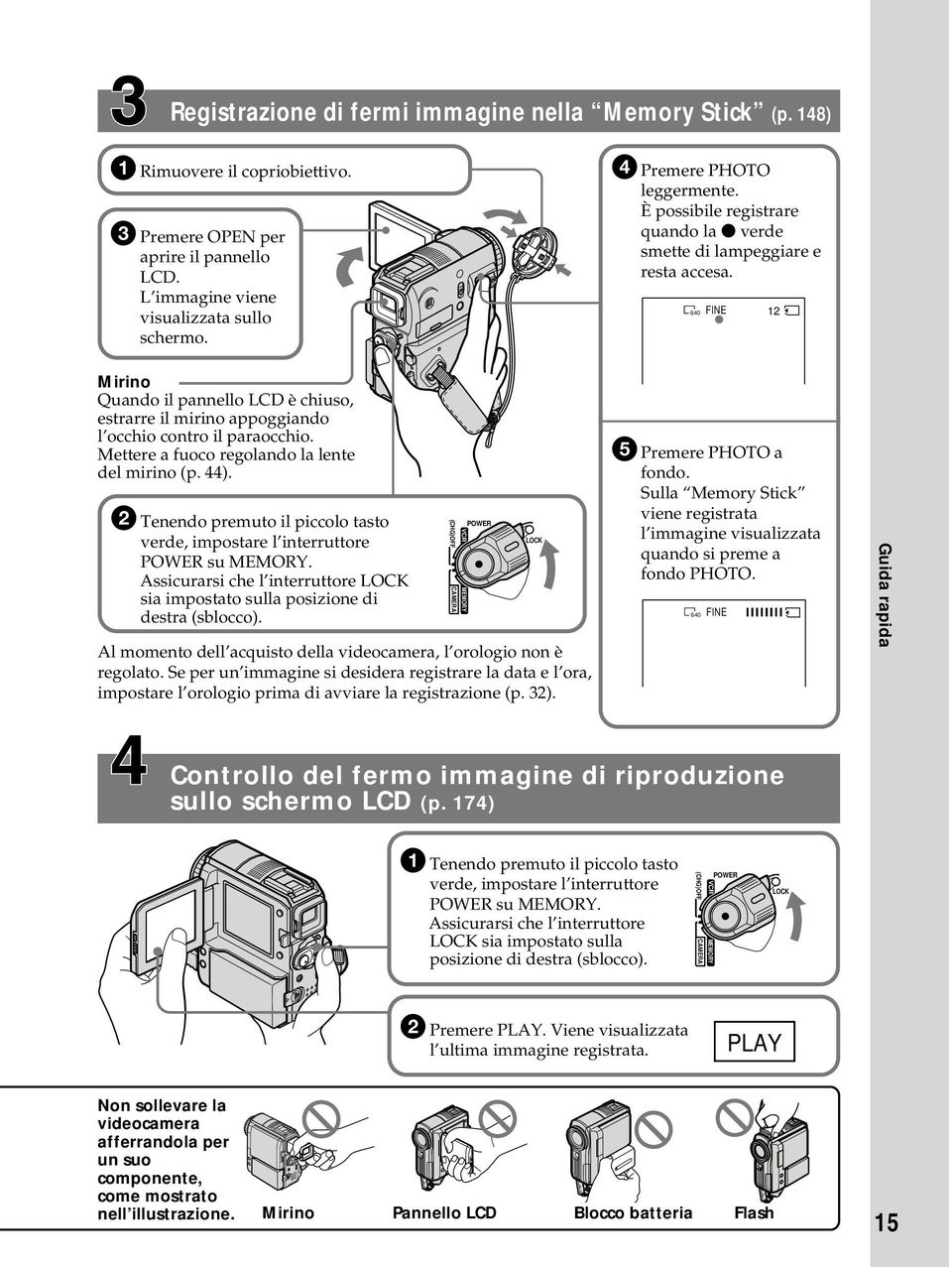 2 Tenendo premuto il piccolo tasto verde, impostare l interruttore POWER su MEMORY. Assicurarsi che l interruttore LOCK sia impostato sulla posizione di destra (sblocco).