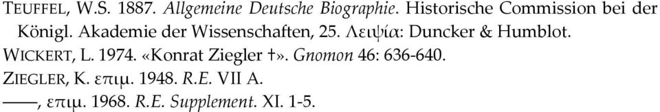 Λειψία: Duncker & Humblot. WICKERT, L. 1974. «Konrat Ziegler».