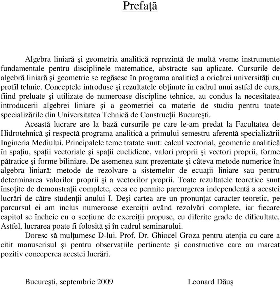 luce e l ă cusule pe ce le-m pedt l Fcultte de Hdotehcă ş espectă pogm ltcă pmulu semestu feetă speclă Ige Medulu Pcplele teme ttte sut: clcul vectol geomete ltcă î spńu spń vectole ş spń eucldee vlo