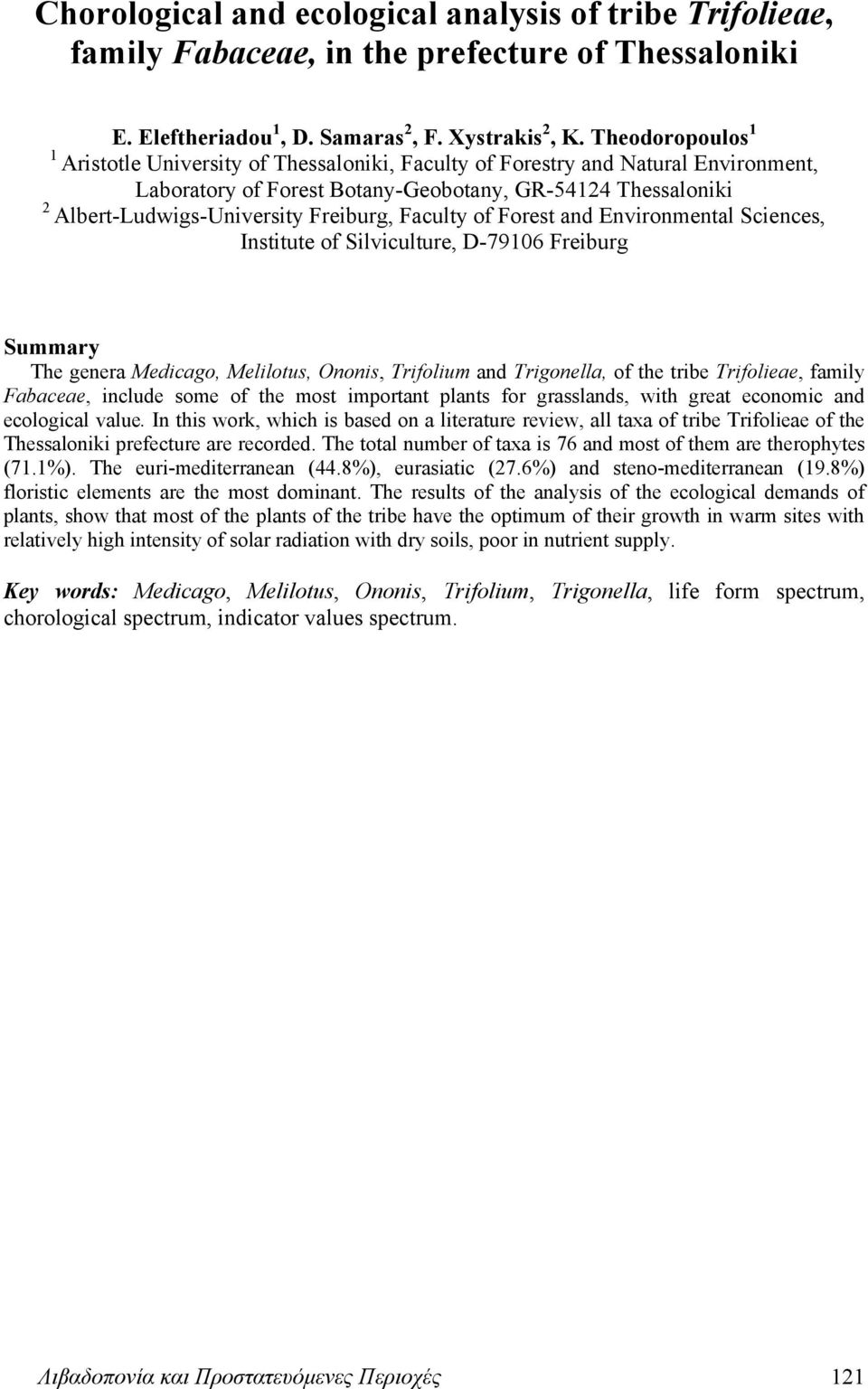 Freiburg, Faculty of Forest and Environmental Sciences, Institute of Silviculture, D-79106 Freiburg Summary The genera Medicago, Melilotus, Ononis, Trifolium and Trigonella, of the tribe Trifolieae,