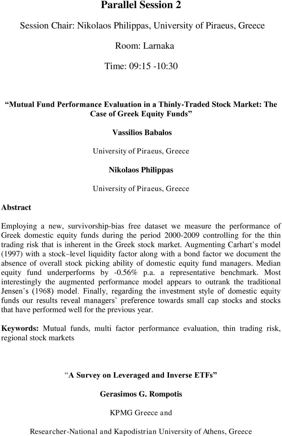 domestic equity funds during the period 2000-2009 controlling for the thin trading risk that is inherent in the Greek stock market.