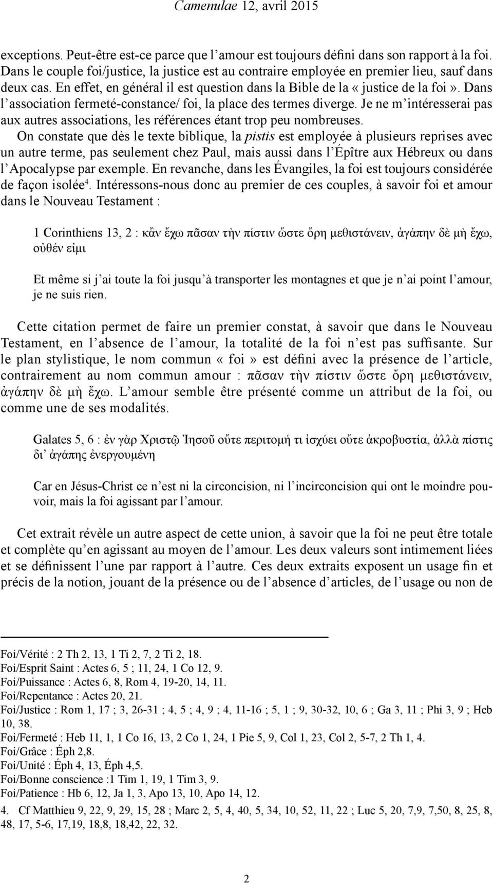 Je ne m intéresserai pas aux autres associations, les références étant trop peu nombreuses.