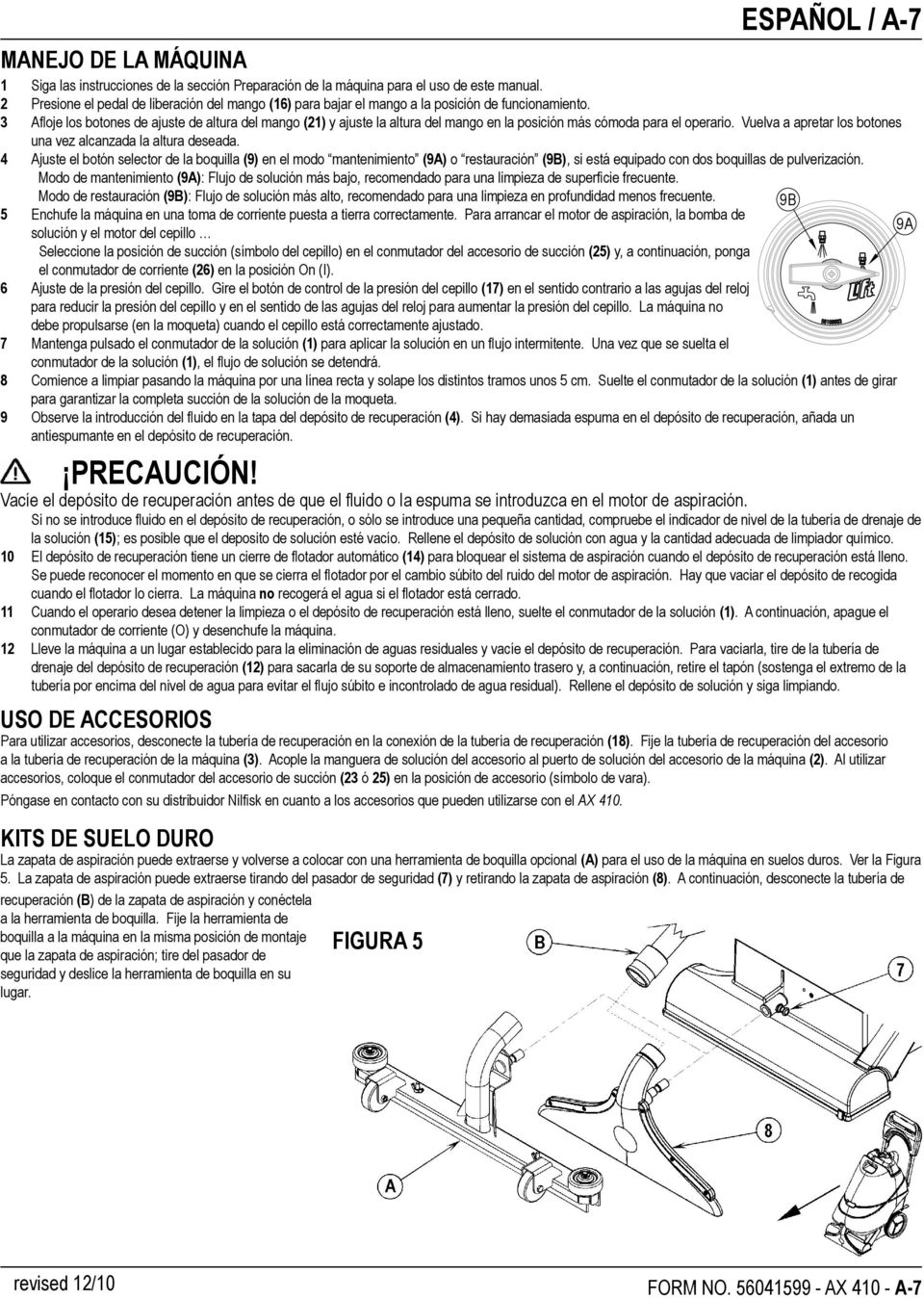 3 Afloje los botones de ajuste de altura del mango (21) y ajuste la altura del mango en la posición más cómoda para el operario. Vuelva a apretar los botones una vez alcanzada la altura deseada.