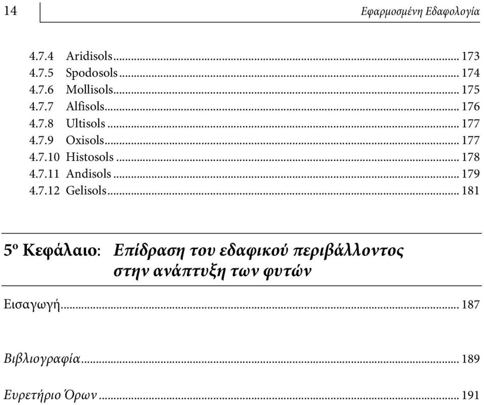 .. 178 4.7.11 Andisols... 179 4.7.12 Gelisols.