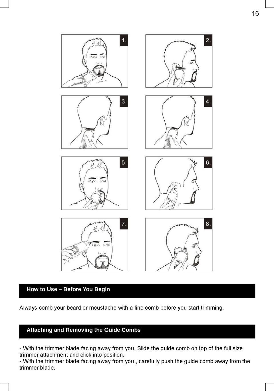 Attaching and Removing the Guide Combs - With the trimmer blade facing away from you.