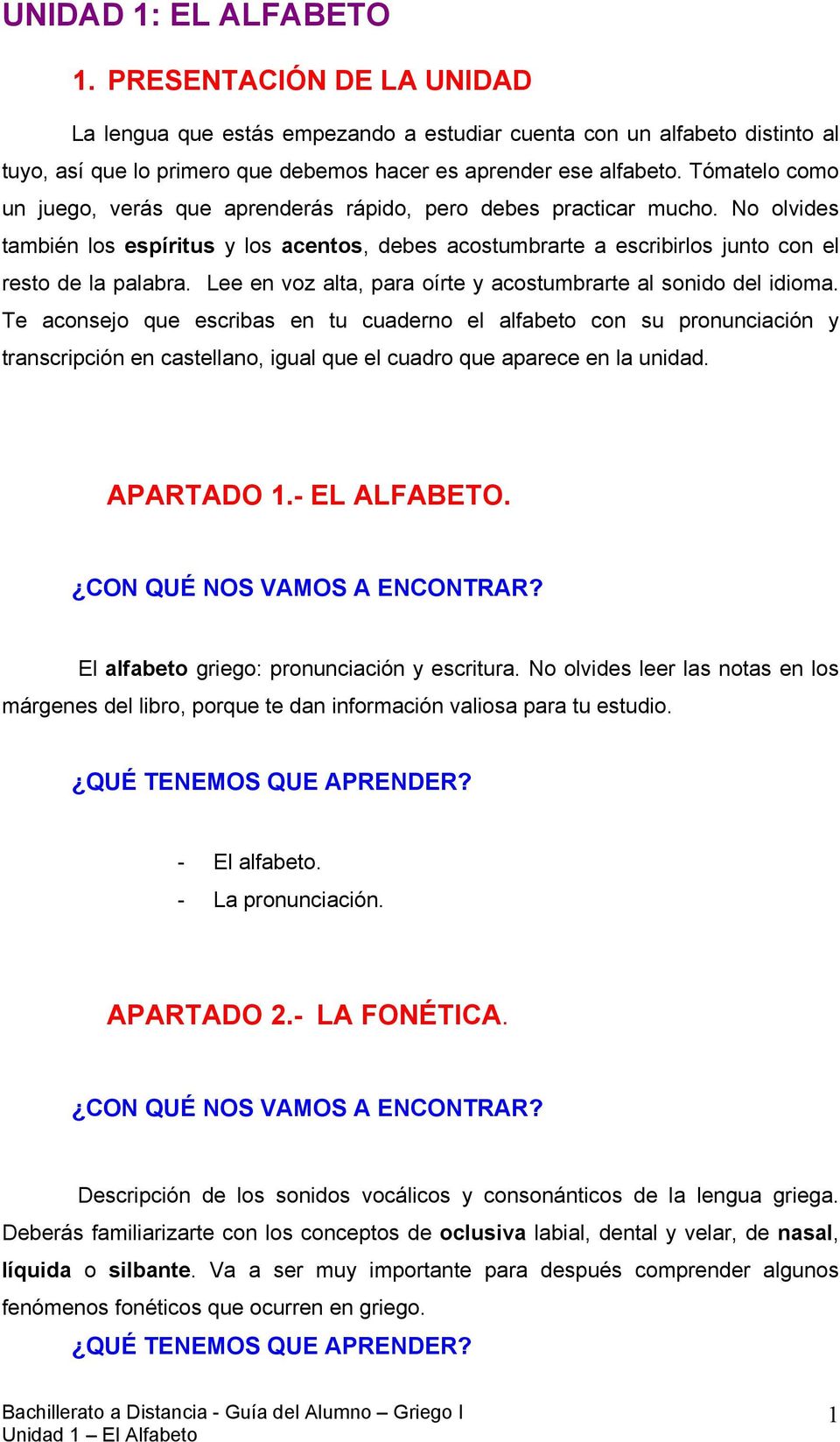 Lee en voz alta, para oírte y acostumbrarte al sonido del idioma.