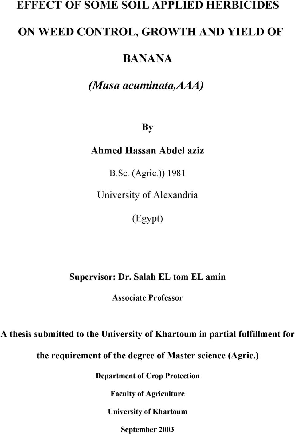 Salah EL tom EL amin Associate Professor A thesis submitted to the University of Khartoum in partial fulfillment for