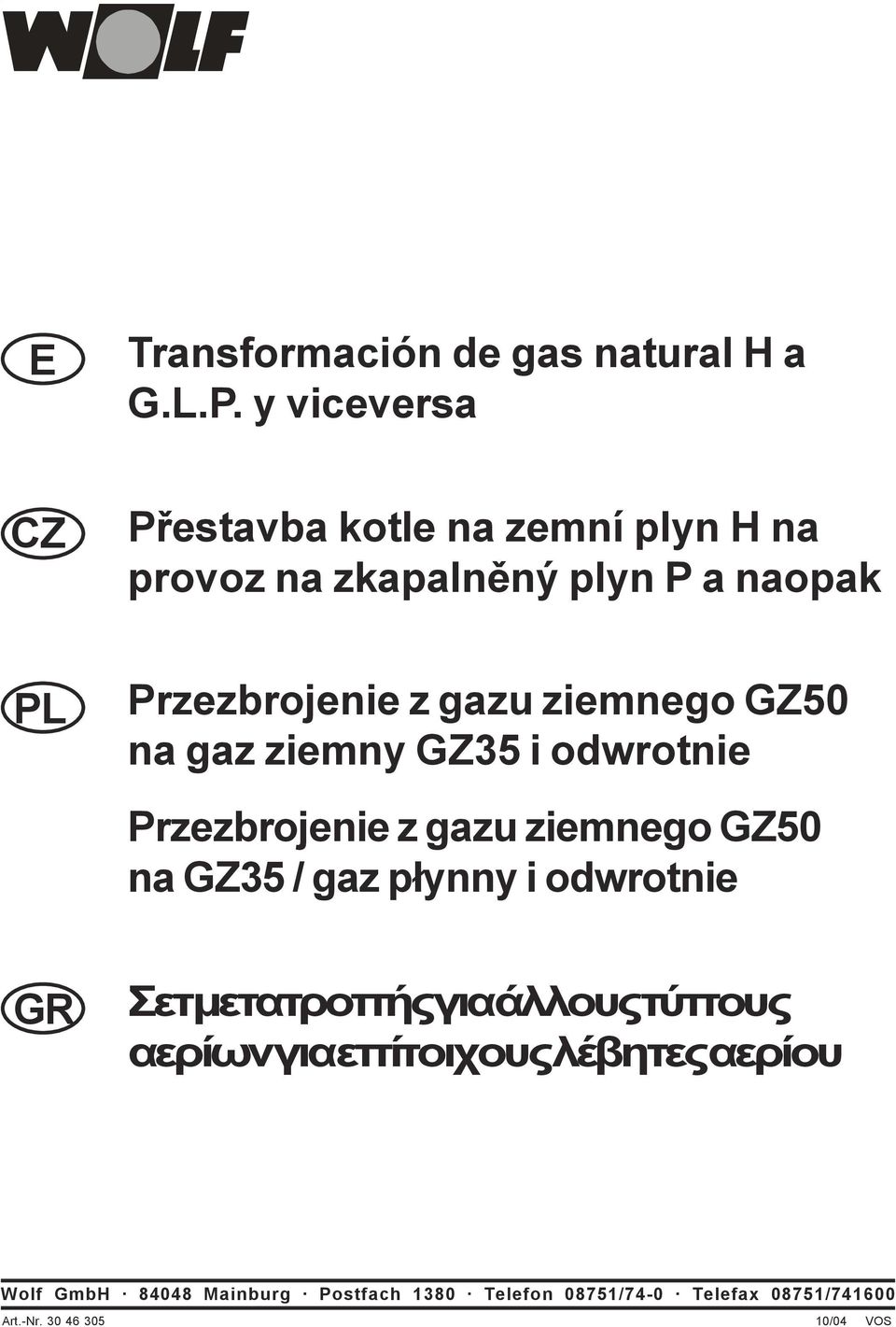 ziemnego GZ50 na gaz ziemny GZ35 i odwrotnie Przezbrojenie z gazu ziemnego GZ50 na GZ35 / gaz płynny i odwrotnie