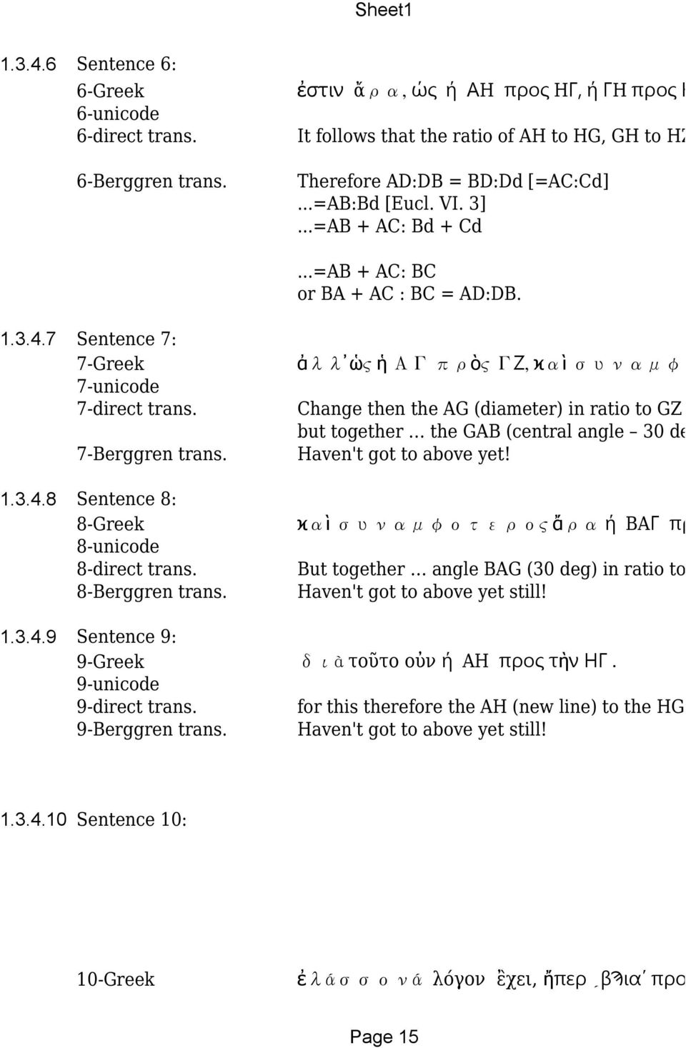 ..=AB + AC: BC or BA + AC : BC = AD:DB. 1.3.4.7 Sentence 7: 7-Greek 7-unicode 7-direct trans. 7-Berggren trans.