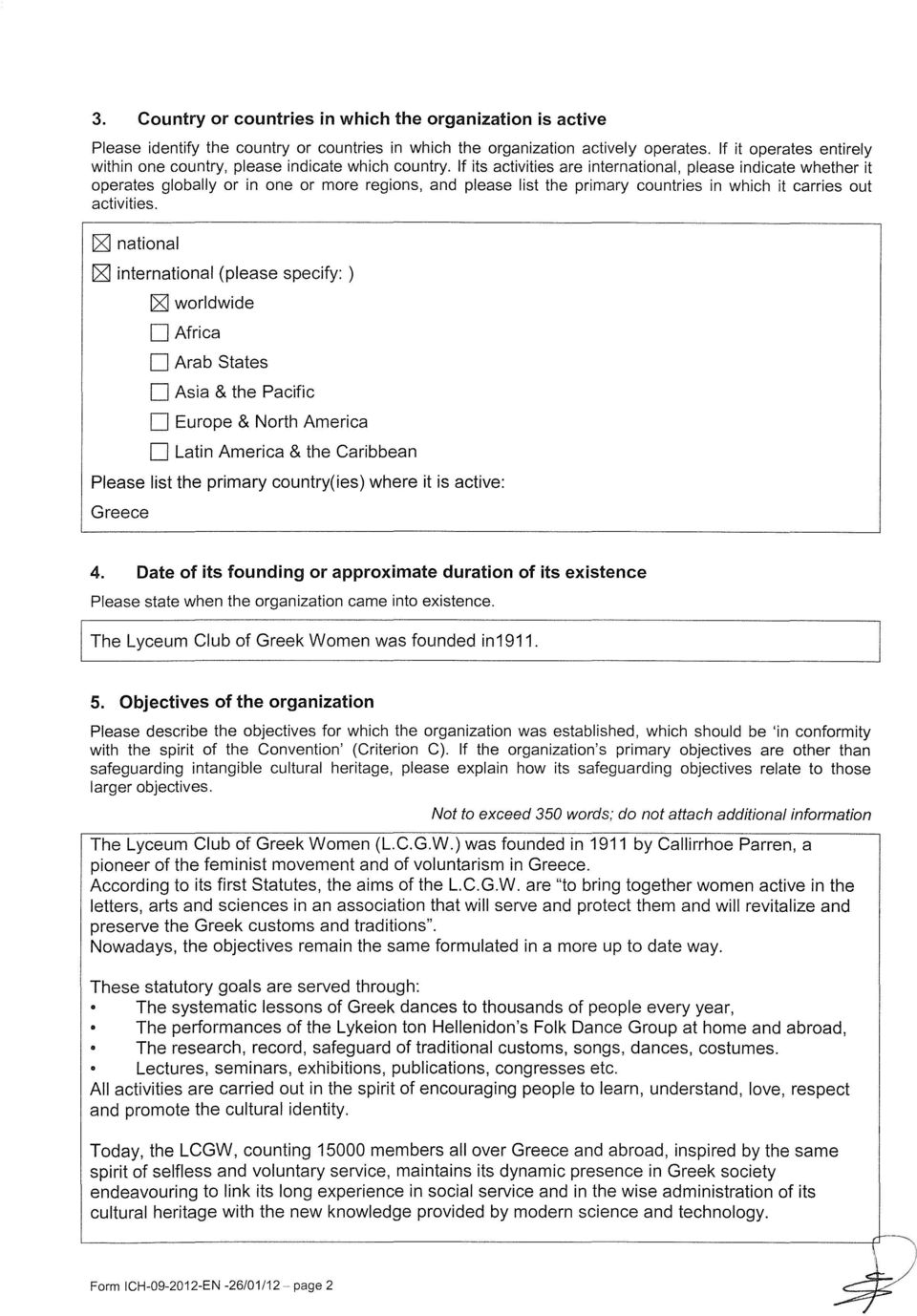 lf its activities are international, please indicate whether it operates globally or in one or more regions, and please list the primary countries in which it carries out activities.