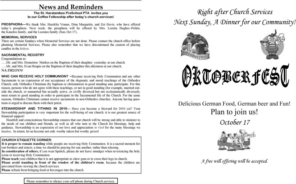 Loretta Hughes Politis, the Kanelos family, and the Loomos family (Sun, Oct 17). MEMORIAL SERVICES There are certain Sundays when Memorial Services are not done.