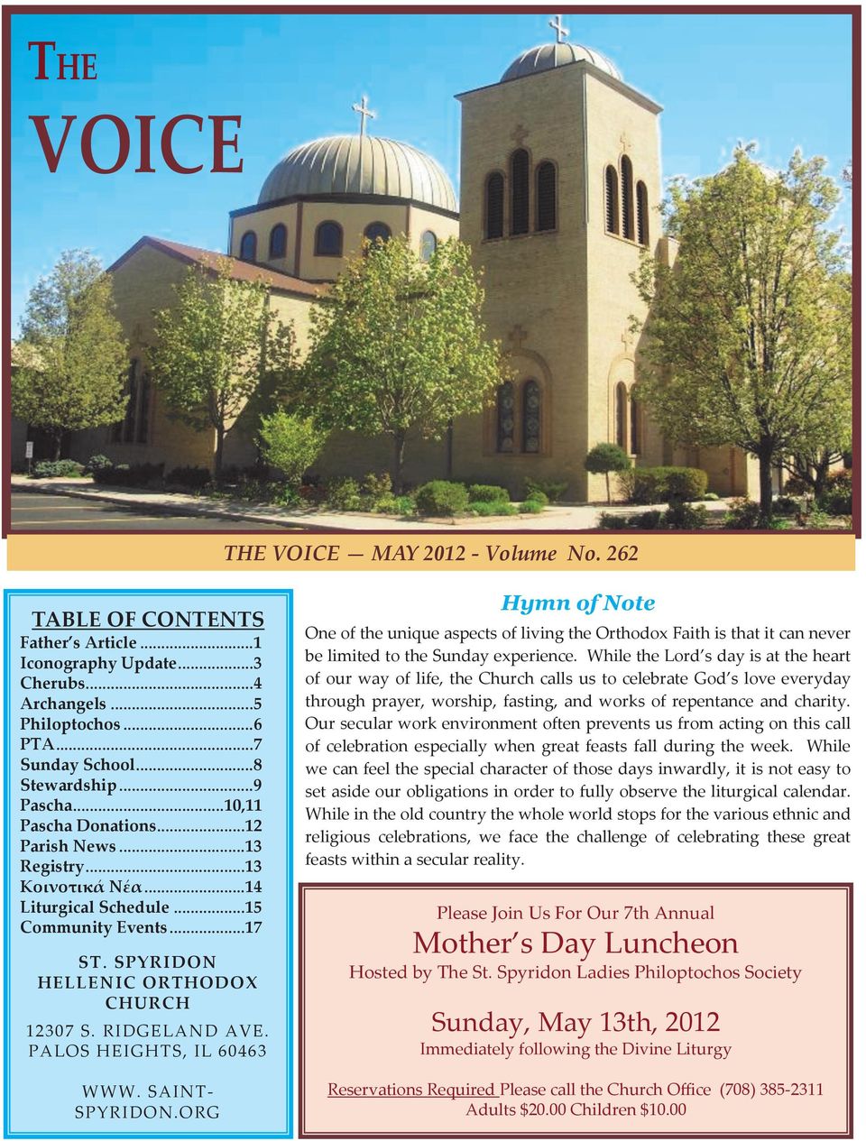 RIDGELAND AVE. PALOS HEIGHTS, IL 60463 WWW. SAINT- SPYRIDON.ORG Hymn of Note One of the unique aspects of living the Orthodox Faith is that it can never be limited to the Sunday experience.