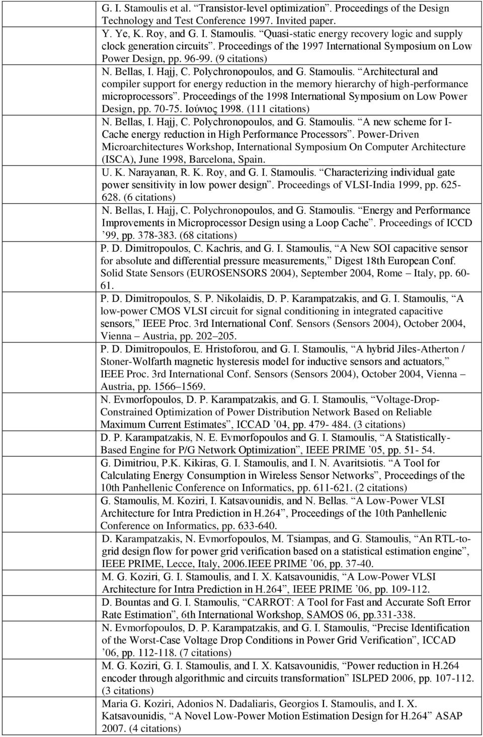 Architectural and compiler support for energy reduction in the memory hierarchy of high-performance microprocessors. Proceedings of the 1998 International Symposium on Low Power Design, pp. 70-75.