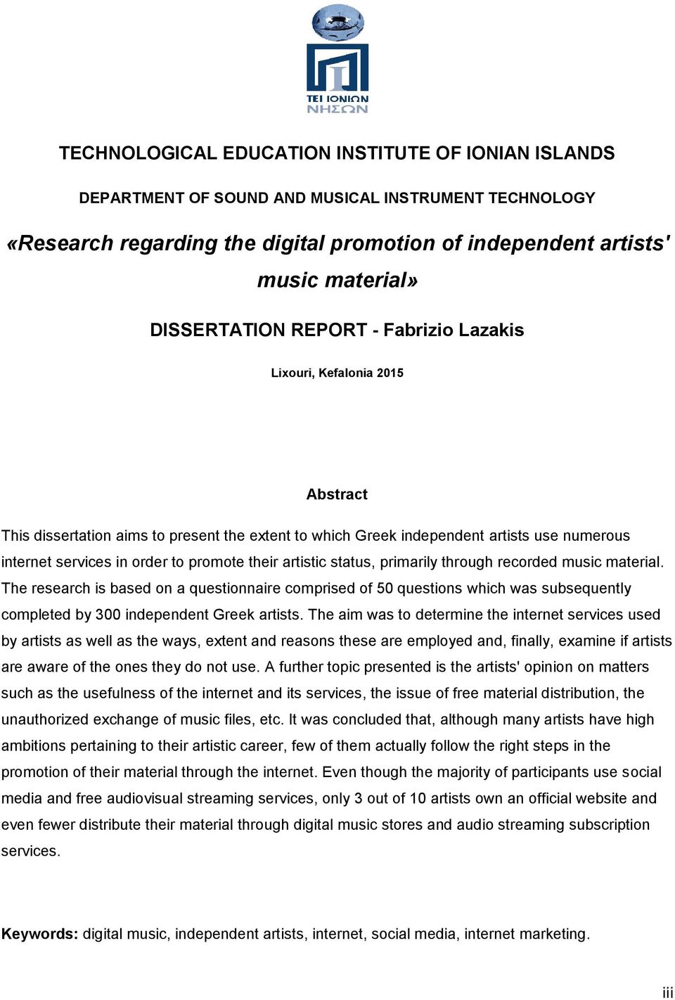 promote their artistic status, primarily through recorded music material.