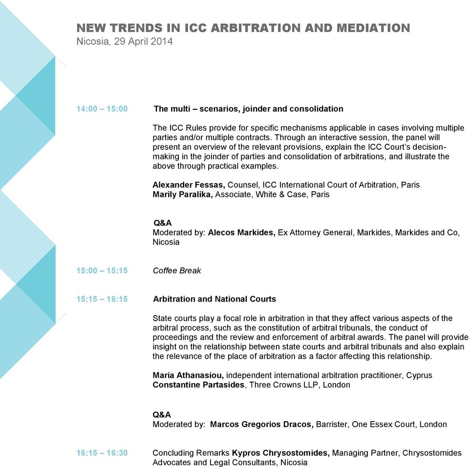 Through an interactive session, the panel will present an overview of the relevant provisions, explain the ICC Court s decisionmaking in the joinder of parties and consolidation of arbitrations, and