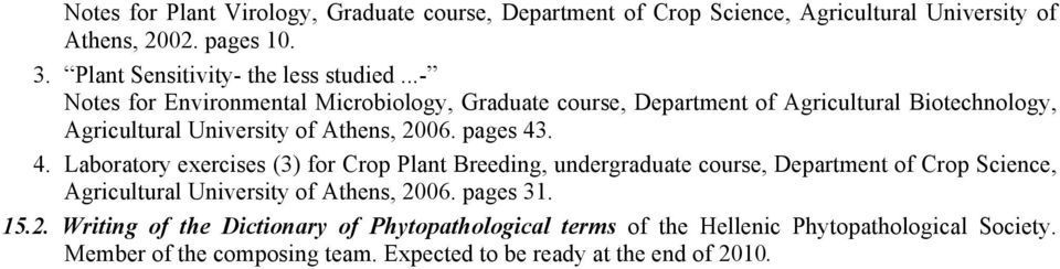 ..- Notes for Environmental Microbiology, Graduate course, Department of Agricultural Biotechnology, Agricultural University of Athens, 2006. pages 43