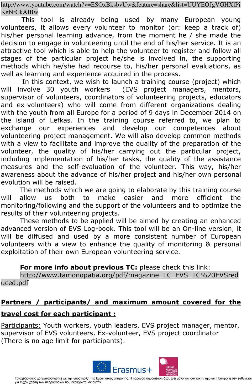 personal learning advance, from the moment he / she made the decision to engage in volunteering until the end of his/her service.