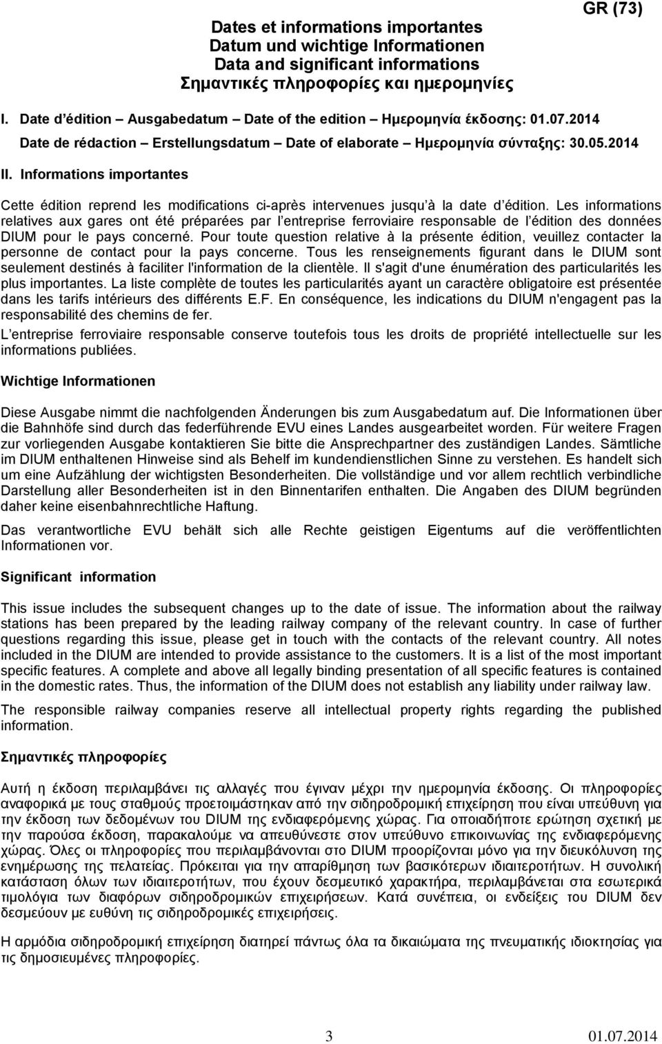 Informations importantes Cette édition reprend les modifications ci-après intervenues jusqu à la date d édition.