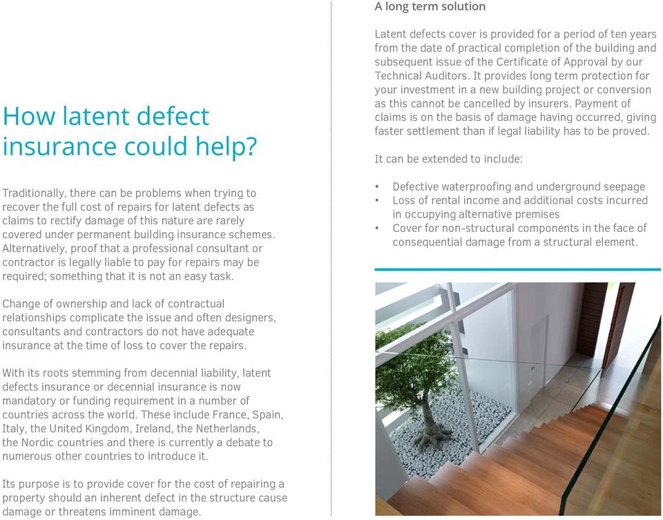 insurance schemes. Alternatively, proof that a professional consultant or contractor is legally liable to pay for repairs may be required; something that it is not an easy task.