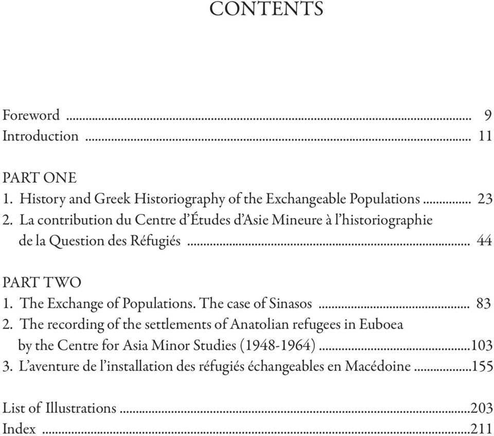 The Exchange of Populations. The case of Sinasos... 83 2.