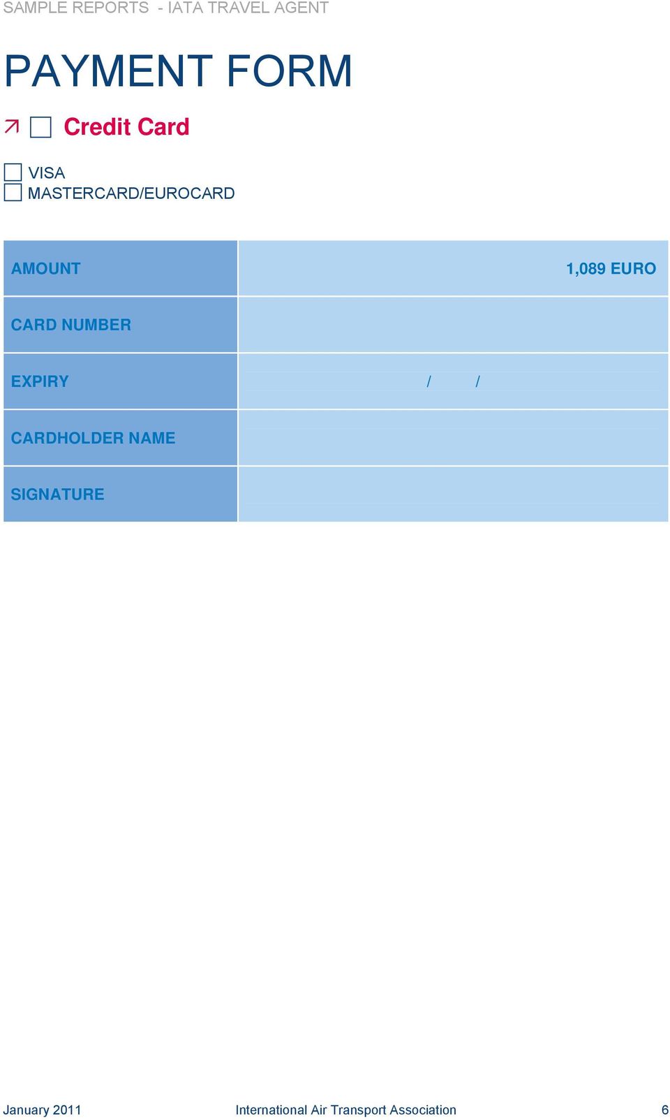 EURO CARD NUMBER EXPIRY / / CARDHOLDER NAME