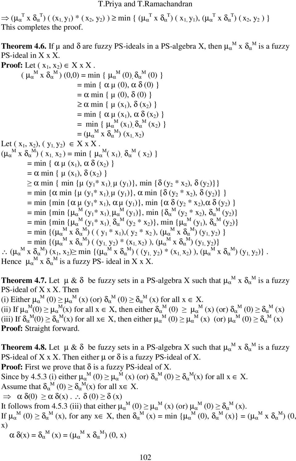 ( µ α x δ α ) (0,0) = min { µ α (0), δ α (0) } = min { α µ (0), α δ (0) } = α min { µ (0), δ (0) } α min { µ (x 1 ), δ (x 2 ) } = min { α µ (x 1 ), α δ (x 2 ) } = min { µ α (x 1 ), δ α (x 2 ) } = (µ