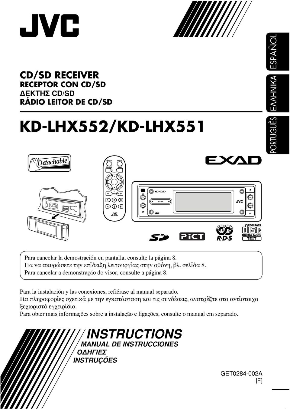 Para la instalación y las conexiones, refiérase al manual separado.