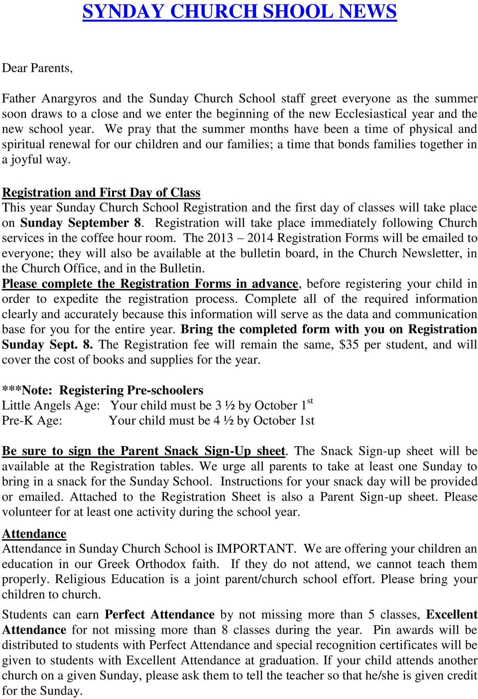 Registration and First Day of Class This year Sunday Church School Registration and the first day of classes will take place on Sunday September 8.