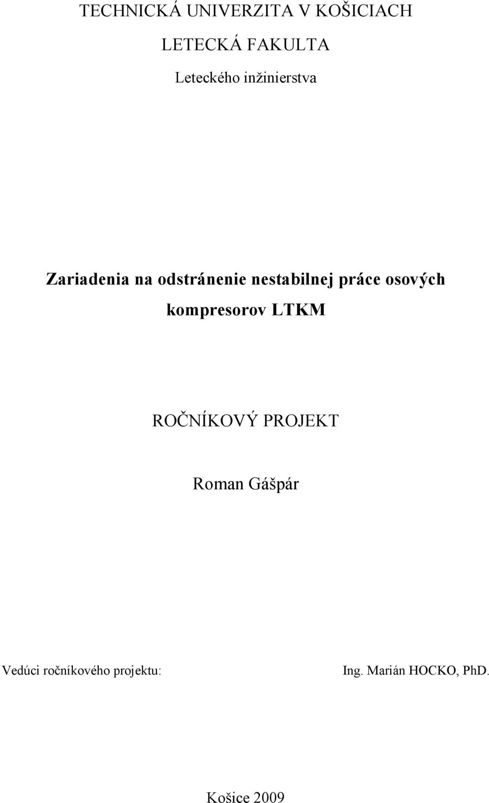 osových kompresorov LTKM ROČNÍKOVÝ PROJEKT Roman Gášpár