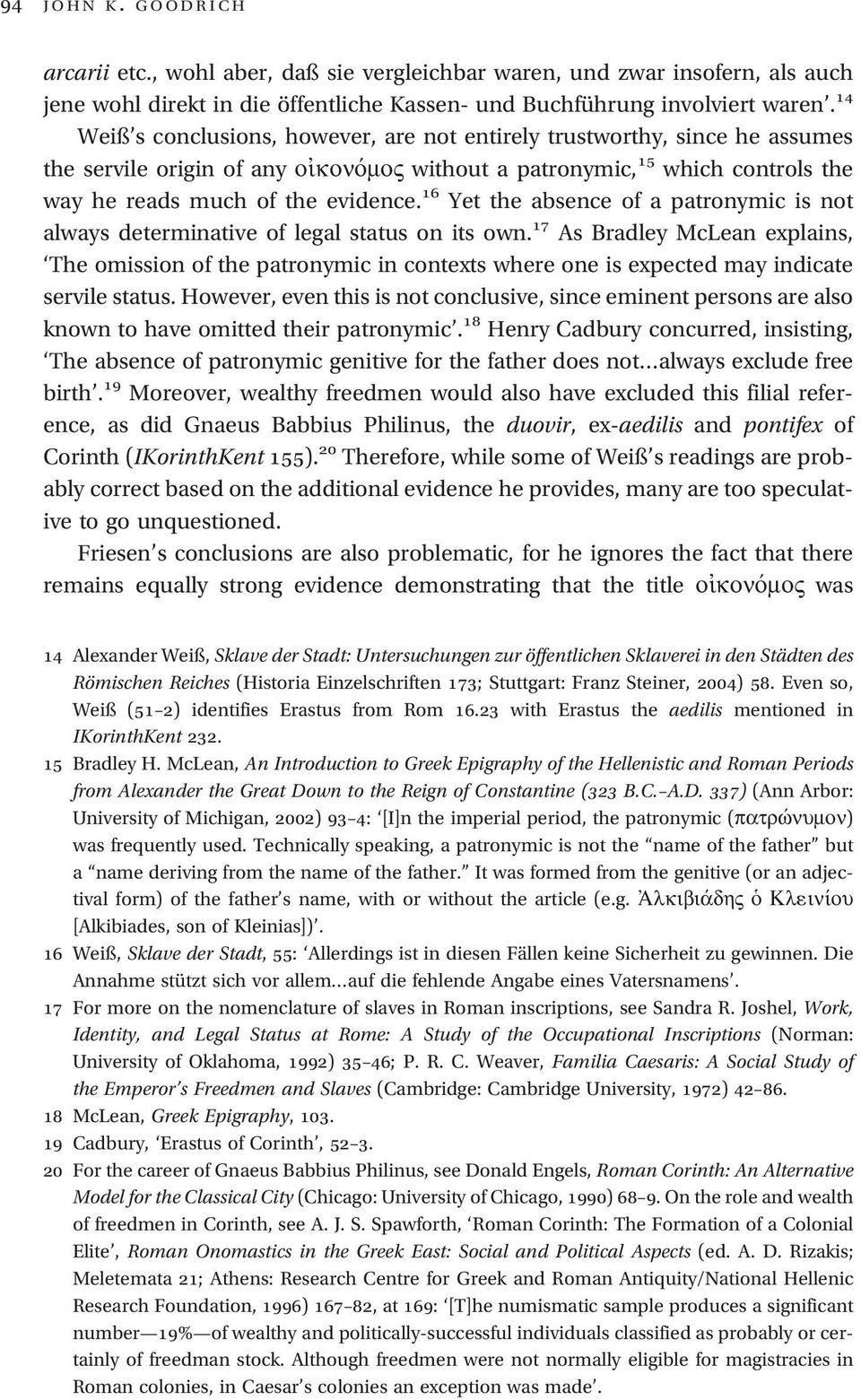 16 Yet the absence of a patronymic is not always determinative of legal status on its own.