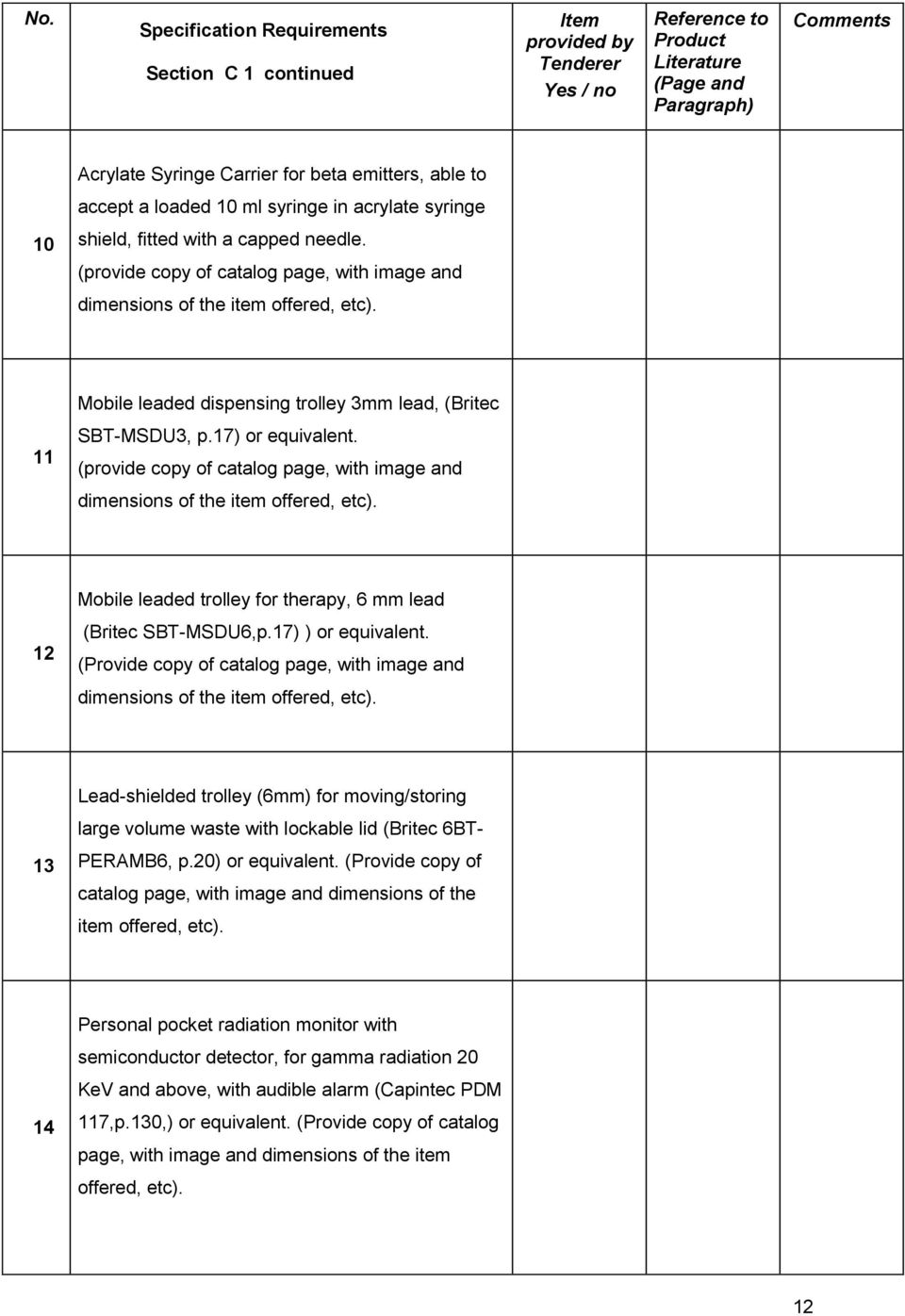 17) or equivalent. (provide copy of catalog page, with image and dimensions of the item offered, etc). Mobile leaded trolley for therapy, 6 mm lead 12 (Britec SBT-MSDU6,p.17) ) or equivalent.