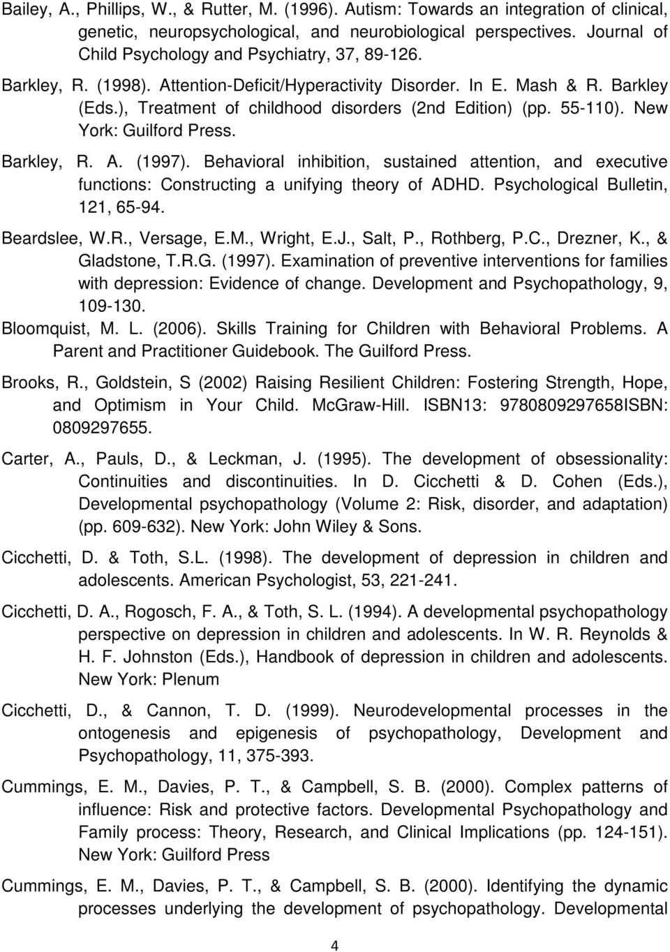 ), Treatment of childhood disorders (2nd Edition) (pp. 55-110). New York: Guilford Press. Barkley, R. A. (1997).