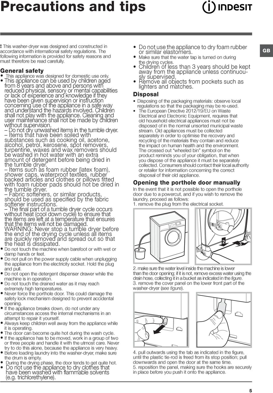 This appliance can be used by children aged from 8 years and above and persons with reduced physical, sensory or mental capabilities or lack of experience and knowledge if they have been given