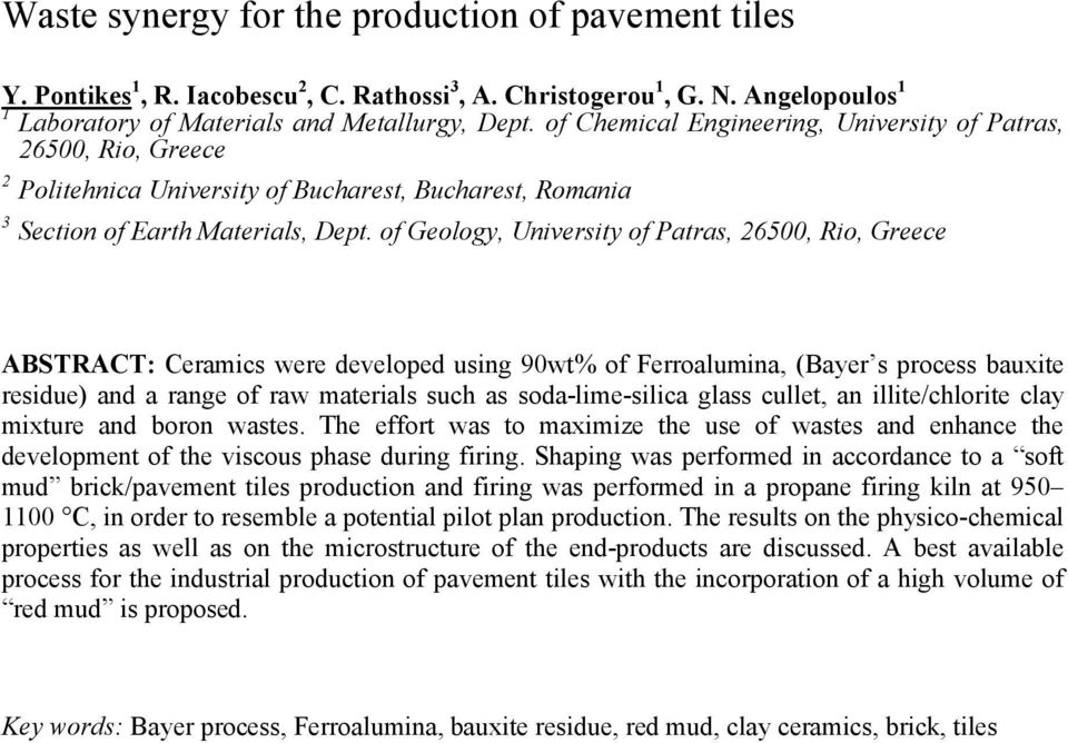 of Geology, University of Patras, 26500, Rio, Greece ABSTRACT: Ceramics were developed using 90wt% of Ferroalumina, (Bayer s process bauxite residue) and a range of raw materials such as