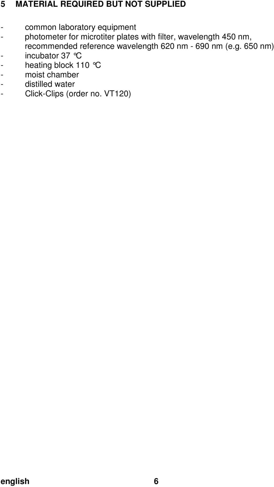 VT120) Pos: 10 /Arbeitsanleitungen ELISA antigen/gültig für alle Dokumente/ELISA antigen/lagerung und